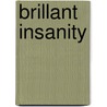Brillant Insanity door Yvonne Mason