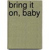 Bring It On, Baby by Zoe Williams