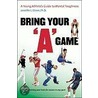 Bring Your A Game by Jennifer L. Etnier