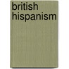 British Hispanism by Barry Jordan