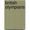 British Olympians by Neil Champion
