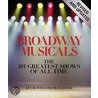 Broadway Musicals by Ken Bloom