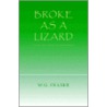 Broke As A Lizard door William Fraser