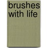 Brushes with Life door Boyd Russell