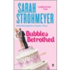 Bubbles Betrothed by Sarah Strohmeyer