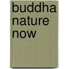 Buddha Nature Now by Henry Landry