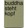 Buddha steht kopf by Seung Sahn