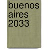 Buenos Aires 2033 by Pablo de Santis