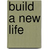Build A New Life by George Clarke