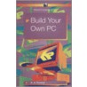 Build Your Own Pc by R.A. Penfold