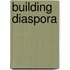 Building Diaspora