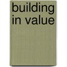 Building In Value door Rick Best