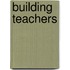 Building Teachers