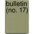 Bulletin (No. 17)