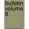 Bulletin Volume 8 door Sciences Et Ar Soci T. Des Let