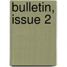 Bulletin, Issue 2 by Bureau United States.