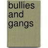 Bullies And Gangs by Julia Johnson