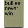 Bullies Never Win by Margery Cuyler