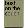 Bush on the Couch door Justin A. Frank