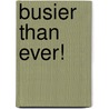 Busier Than Ever! by James M. Freeman