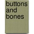 Buttons and Bones