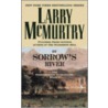 By Sorrow's River door Larry McMurtry