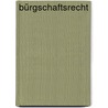 Bürgschaftsrecht by Dietrich Reinicke