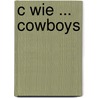 C wie ... Cowboys door Rainer Crummenerl