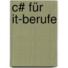 C# Für It-berufe door Dirk Hardy