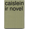 Caislein Ir Novel door Onbekend