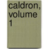 Caldron, Volume 1 door Pedro CalderóN. De la Barca