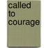 Called To Courage