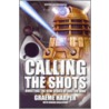 Calling The Shots by Graeme Harper