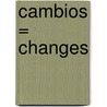 Cambios = Changes door Mr Anthony Browne