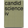 Candid Science Iv by Magdolna Hargittai