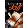 Candidate To Kill door Tom Ellis
