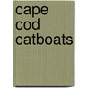 Cape Cod Catboats door Stan Grayson