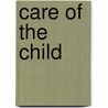 Care Of The Child door Leslie Robertson