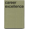 Career Excellence door Peter M. Hess
