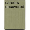 Careers Uncovered door Gillian Sharp