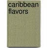 Caribbean Flavors door Wendy Rahamut