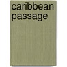 Caribbean Passage by Maria A. Madison