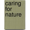 Caring For Nature door Charlotte Guillain