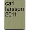 Carl Larsson 2011 door Onbekend