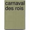 Carnaval Des Rois door Thomas Puech