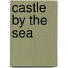 Castle by the Sea door Craig Etchison