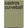 Castros Curveball door Onbekend