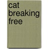 Cat Breaking Free door Shirley Rousseau Murphy
