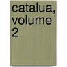 Catalua, Volume 2 door Pablo Piferrer y. Fbregas
