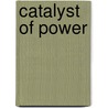 Catalyst Of Power door Jon Whale